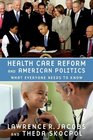 Health Care Reform and American Politics What Everyone Needs to Know