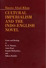 Cultural Imperialism and the IndoEnglish Novel Genre and Ideology in R K Narayan Anita Desai Kamala Markandaya and  Salman Rushdie