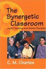 Synergetic Classroom Joyful Teaching and Gentle Discipline