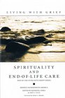 Living with Grief Spirituality and Endoflife Care