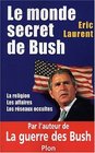 Le monde secret de Bush  La Religion  Les Affaires  Les Rseaux occultes