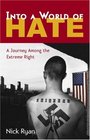 Into a World of Hate A Journey Among the Extreme Right