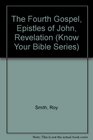 The Fourth Gospel Epistles of John Revelation