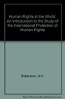 Human Rights in the World An Introduction to the Study of the International Protection of Human Rights