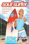 Soul Surfer  A True Story of Faith Family and Fighting to Get Back on the Board