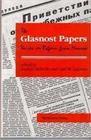 The Glasnost Papers Voices on Reform from Moscow