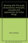 Working with The study of economics Principles concepts and applications by Turley Mings