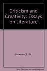 Criticism and Creativity Essays on Literature