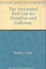The Annotated Bird List for Dumfries  Galloway
