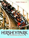 Hersheypark The Sweetness of Success