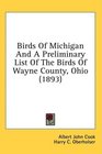 Birds Of Michigan And A Preliminary List Of The Birds Of Wayne County Ohio