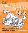 The Foodies and Scoffers Bible A Smorgasbord of Tasty Trivia from Around the World