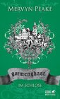 Gormenghast / Im Schloss Neuausgabe