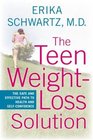 The Teen WeightLoss Solution  The Safe and Effective Path to Health and SelfConfidence