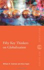 Fifty Key Thinkers on Globalization