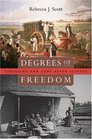 Degrees of Freedom  Louisiana and Cuba after Slavery