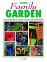 Family Garden A Practical Guide to Creating a Fun and Safe Family Garden