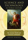 Science and Technology in World History Vol 1 The Ancient World and Classical Civilization