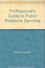 Professional's Guide to Public Relations Services