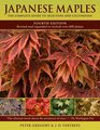 Japanese Maples The Complete Guide to Selection and Cultivation Fourth Edition