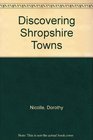 Discovering Shropshire Towns