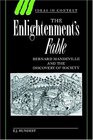 The Enlightenment's Fable  Bernard Mandeville and the Discovery of Society
