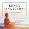 Learn Pranayamas  Breathing Exercises for Health and Vitality
