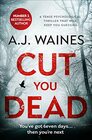 Cut You Dead a tense psychological thriller that will keep you guessing