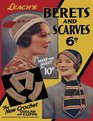 Leach's Berets and Scarves -- Vintage Crochet and Knitting Patterns for 1930s Accessories (Hats, Scarves, Collar and Cuffs -- No. 156)