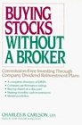 Buying Stocks Without a Broker/CommissionFree Investing Through Company Dividend Reinvestment Plans
