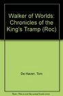Chronicles of the King's Tramp Book 1 Walker of Worlds