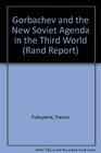 Gorbachev and the New Soviet Agenda in the Third World