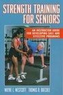 Strength Training for Seniors An Instructor Guide for Developing Safe and Effective Programs