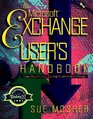 Microsoft Exchange User's Handbook Includes Microsoft Outlook Exchange 50 and Windows Messaging