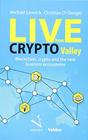 Live from Crypto Valley Blockchain crypto and the new business ecosystems