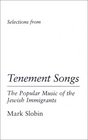 Tenement Songs The Popular Music of Jewish Immigrants