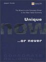 Unique Nowor Never The Brand is the Company Driver in the New Value Economy