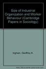Size of Industrial Organization and Worker Behaviour