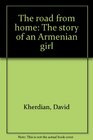 The road from home The story of an Armenian girl