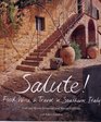 Salute Food Wine and Travel in Southern Italy