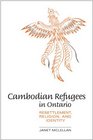 Cambodian Refugees in Ontario Resettlement Religion and Identity