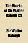 The Works of Sir Walter Ralegh