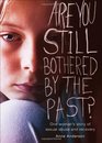 Are You Still Bothered by the Past