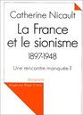 La France et le sionisme 18971948 Une rencontre manquee
