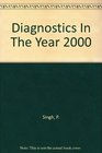 Diagnostics In The Year 2000
