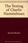 The Testing of Charles Hammelman