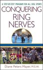 Conquering Ring Nerves  A StepbyStep Program for All Dog Sports