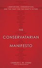The Conservatarian Manifesto Where Conservative and Libertarian Politics Meet