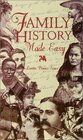 Family History Made Easy A StepByStep Guide to Discovering Your Heritage