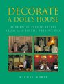Decorate a Doll's House Authentic Period Styles from 1630 to the Present Day
